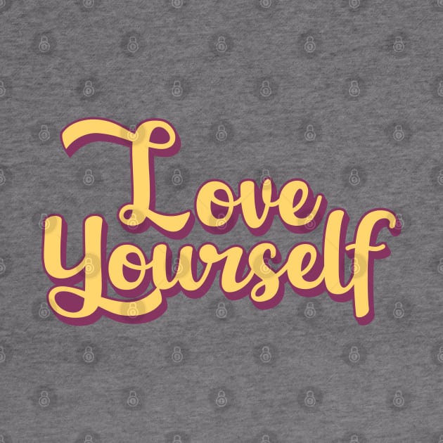 Love Yourself by Oricca